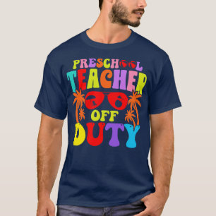 Voorschoolse leraar van dienst leraar zomervakanti t-shirt