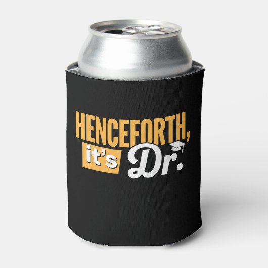 Voortaan is het Dr. PhD Afstuderen doctoraat Blikjeskoeler (Blikje Voorkant)