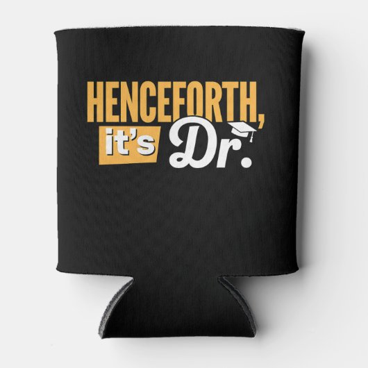 Voortaan is het Dr. PhD Afstuderen doctoraat Blikjeskoeler (Voorkant)