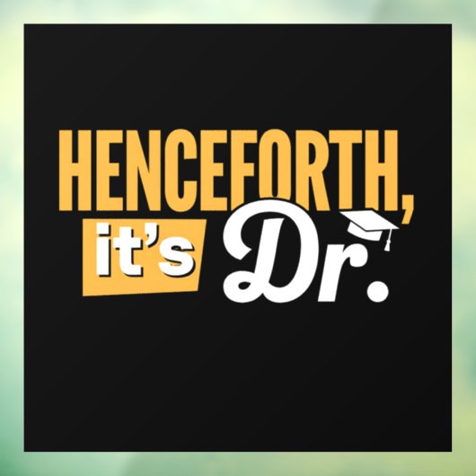 Voortaan is het Dr. PhD Afstuderen doctoraat Raamsticker (Vel 3)