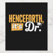 Voortaan is het Dr. PhD Afstuderen doctoraat Wijn Etiket (Enkel label)