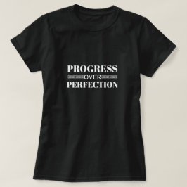 Voortgang Boven Perfectie Motivatie Mindful Groei T-shirt