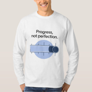 Voortgang, geen perfecte T-shirt