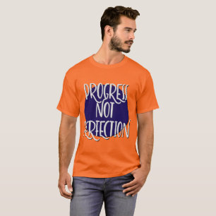 Voortgang, geen perfectie slogan t-shirt