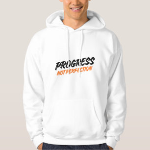 VOORTGANG GEEN VOLMAAKTHEID – Motivatie Quote Hood Hoodie