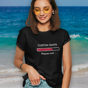 Voortgangs Balk Aangepaste Quote Geek Humor T-Sh T-shirt