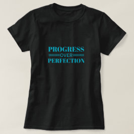 Vooruitgang Boven Perfectie Motivatie Mindful Groe T-shirt