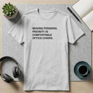 Vooruitgang Comfortabele Bureaustoelen Prioriteit T-shirt