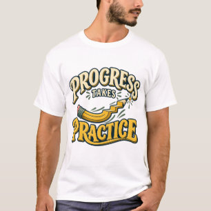 Vooruitgang Komt Door Oefening Motiverend Potlood T-shirt
