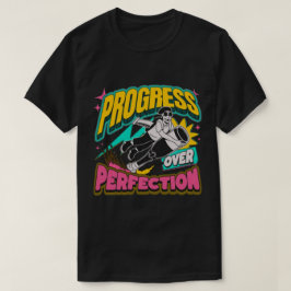 Vooruitgang over perfectie T-shirt – Motivatie Te