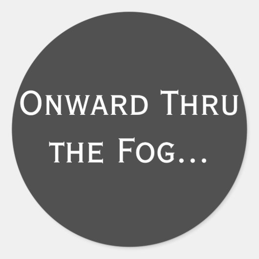 Voorwaarts Door de Mist... Ronde Sticker (Voorkant)