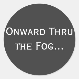 Voorwaarts Door de Mist... Ronde Sticker