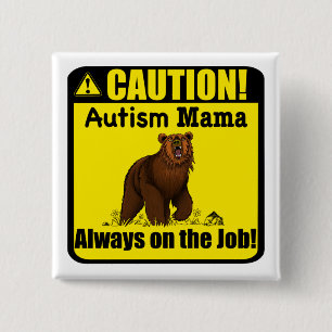 Voorzichtig, Autisme Mama Grizzly...! Button