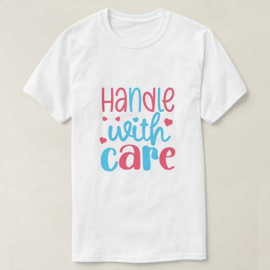 Voorzichtig behandelen t-shirt (Design voorkant)