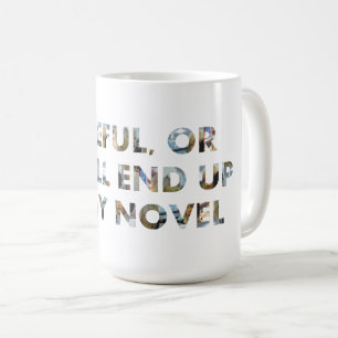 Voorzichtig, eindig in mijn roman (gezichten) Schr Koffiemok