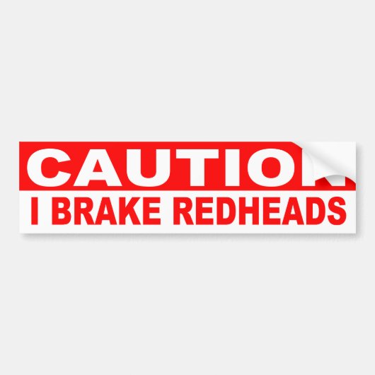 VOORZICHTIG, IK BRAK VOOR REDHEADS BUMPERSTICKER (Voorkant)