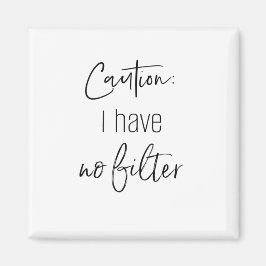 VOORZICHTIG: IK HEB GEEN FILTERmagneet Magneet