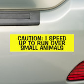 VOORZICHTIG: IK MOET ZO SNEL KLEINE DIEREN OVERSCH BUMPERSTICKER (Op auto)