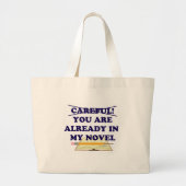 Voorzichtig in mijn Novel Author Slogan Grote Tote Bag (Voorkant)