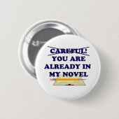Voorzichtig in mijn Novel Slogan Ronde Button 5,7 Cm (Voorkant /achterkant)