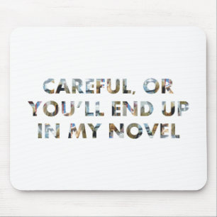 Voorzichtig, of in mijn roman Slogan Writers Muismat