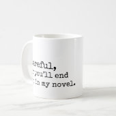 Voorzichtig, of je belandt in mijn Novel Koffiemok (Voorkant links)