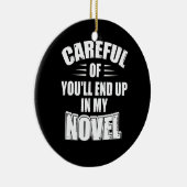 Voorzichtig of je eindigt in mijn nieuwe grappige  keramisch ornament (Rechts)