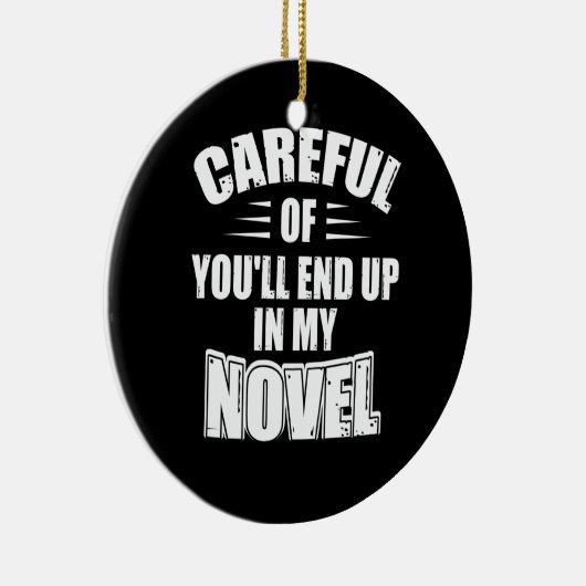 Voorzichtig of je eindigt in mijn nieuwe grappige  keramisch ornament (Rechts)