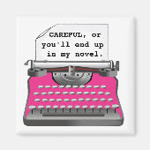 "Voorzichtig, of je eindigt in mijn roman." Magneet (Voorkant)