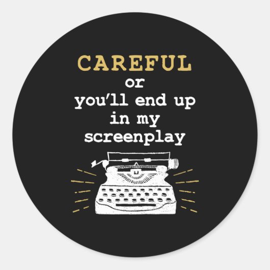 Voorzichtig of je eindigt in mijn screenplay ronde sticker (Voorkant)