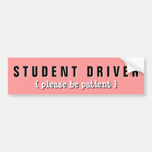 Voorzichtig Student Driver Wees geduldig. Bumpersticker