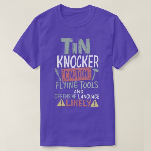 Voorzichtig Tin Knocker Sheet Metal Worker T-shirt (Design voorkant)
