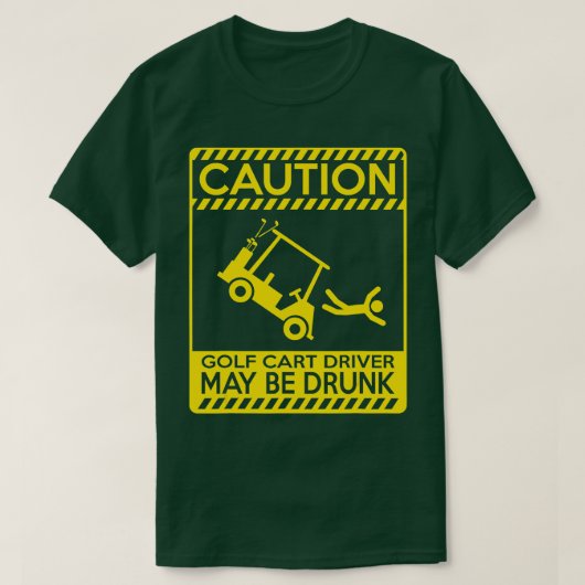Voorzichtige golfkar-chauffeur kan drink worden op t-shirt (Design voorkant)