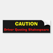 VOORZICHTIGHEID, driver Quoting Shakespeare Bumpersticker (Voorkant)