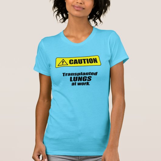Voorzichtigheid - Getransplanteerde LUNGS op het w T-shirt (Voorkant)