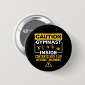 Voorzichtigheid Gymnast Inside Inhoud kan draaien Ronde Button 5,7 Cm (Voorkant /achterkant)