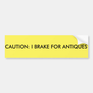 Voorzichtigheid: I rem voor antieke Bumpersticker