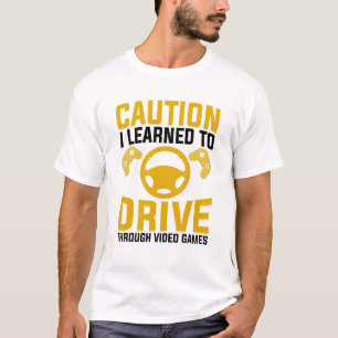 voorzichtigheid : ik heb geleerd door videospellet t-shirt