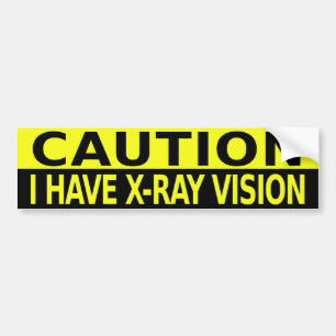 VOORZICHTIGHEID IK HEB X-RAY VISION BUMPERSTICKER