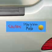 Voorzichtigheid: Ik speel waterpoo Bumpersticker (Op auto)