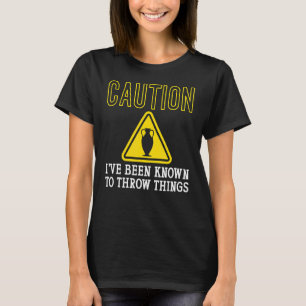 Voorzichtigheid is bekend om dingen keramisch pote t-shirt