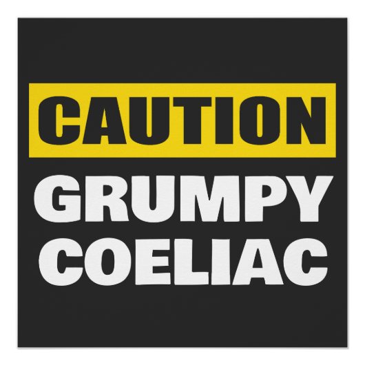 Voorzichtigheid is geboden Grumpy Coeliac Perfect Poster (Voorkant)