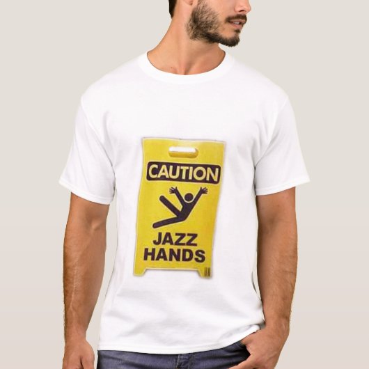 Voorzichtigheid - Jazz Hands T-shirt (Voorkant)