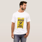 Voorzichtigheid - Jazz Hands T-shirt (Voorkant volledig)