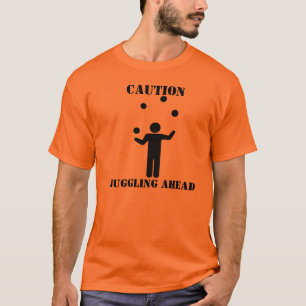 Voorzichtigheid: Juggling Ahead T-shirt