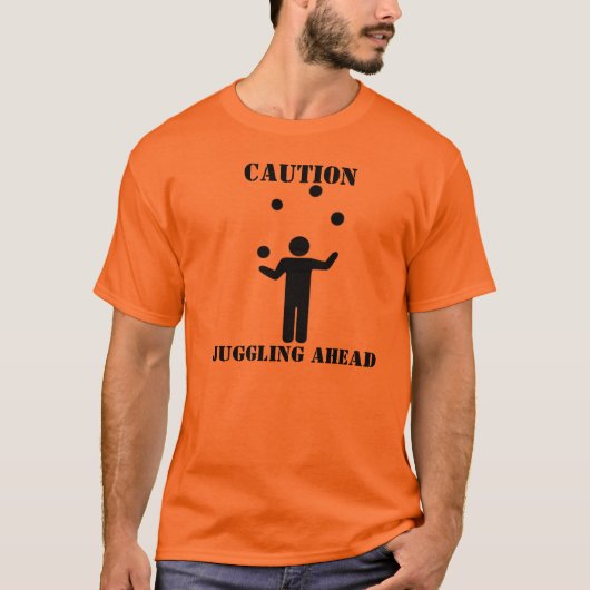 Voorzichtigheid: Juggling Ahead T-shirt (Voorkant)