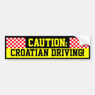 Voorzichtigheid: Kroatisch rijden! Bumpersticker