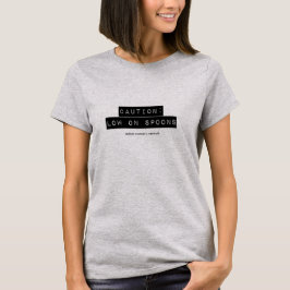 Voorzichtigheid: Laag op Spoons T-shirt