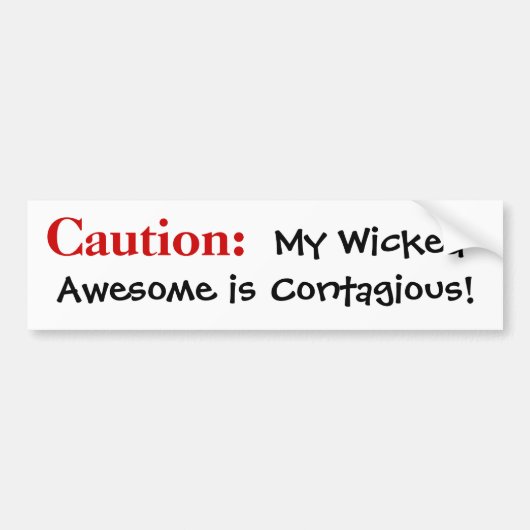 Voorzichtigheid: Mijn Geweldige is besmettelijk! Bumpersticker (Voorkant)