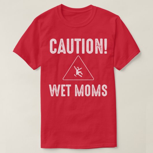 Voorzichtigheid Natte Moms 1 T-shirt (Design voorkant)